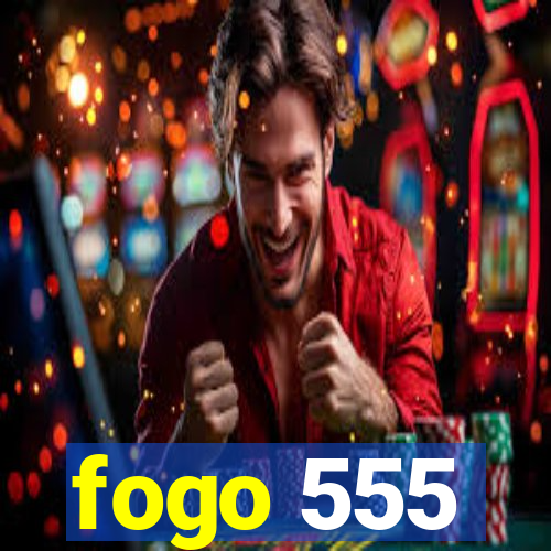 fogo 555